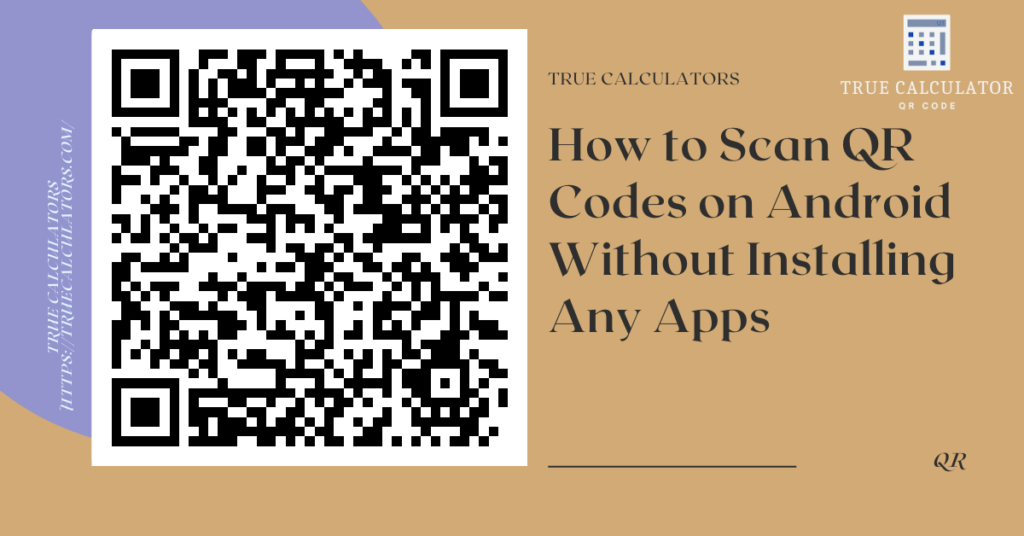 How to Scan QR Codes on Android Without Installing Any Apps – True ...